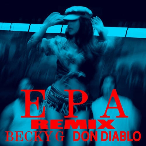Don Diablo - Becky G - EPA (Don Diablo Extended Remix)