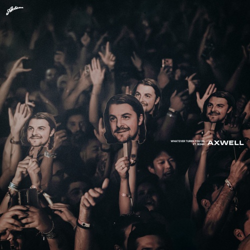Bonn, Axwell - Whatever Turns You On (Extended Mix)