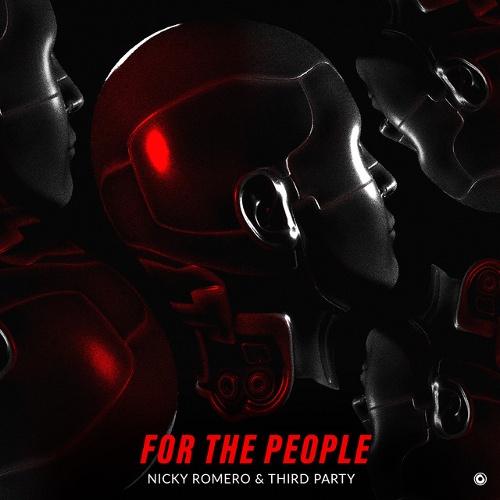 Nicky Romero, Third Party - Nicky Romero & Third Party  - For The People (Extended Mix)