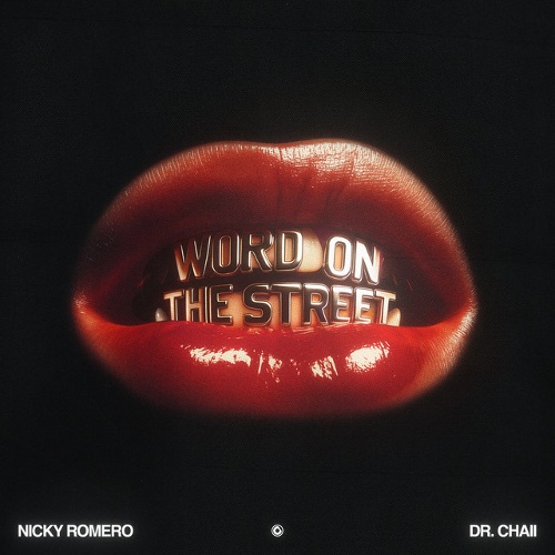 Nicky Romero, Dr. Chaii - Nicky Romero x Dr. Chaii - Word On The Street (Extended Mix)