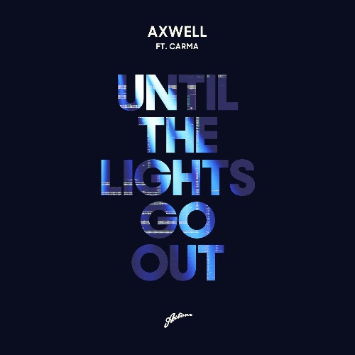 Axwell - Until The Lights Go Out (Extended Mix)