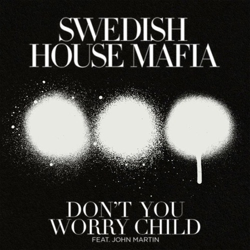 John Martin, Swedish House Mafia - Swedish House Mafia ft. John Martin - Don't You Worry Child (Extended Mix)