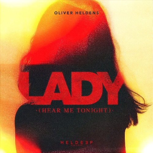 Oliver Heldens - Oliver Heldens - Lady (Hear Me Tonight) [Extended Mix]