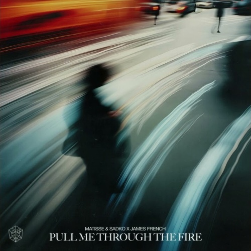 Matisse & Sadko, James French - Matisse & Sadko & James French - Pull Me Through The Fire (Extended Mix)