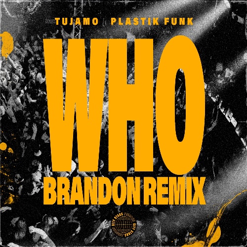 Plastik Funk, Tujamo - Tujamo & Plastik Funk - WHO (BRANDON Extended Remix)