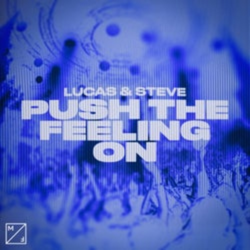 Lucas & Steve - Lucas & Steve - Push The Feeling On (Extended Mix)