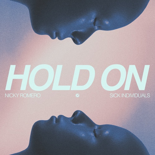 Nicky Romero, Sick Individuals - Nicky Romero & Sick Individuals - Hold On (Extended Mix)