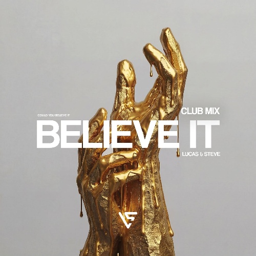 Lucas & Steve - Lucas & Steve - Believe It (Extended Club Mix)